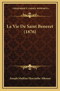 La Vie De Saint Benezet (1876)