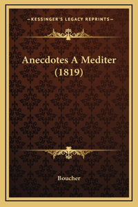 Anecdotes A Mediter (1819)