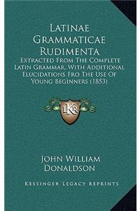 Latinae Grammaticae Rudimenta