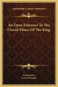 An Open Entrance To The Closed Palace Of The King
