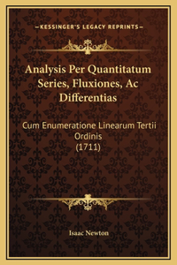 Analysis Per Quantitatum Series, Fluxiones, Ac Differentias