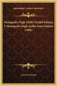 Monografia Degli Anfibi Urodeli Italiani, E Monografia Degli Anfibi Anuri Italiani (1884)