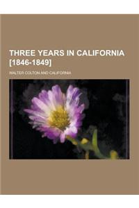 Three Years in California [1846-1849]