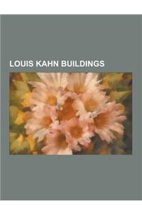 Louis Kahn Buildings: Louis Kahn, Salk Institute for Biological Studies, Kimbell Art Museum, Richards Medical Research Laboratories, Indian