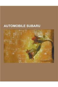 Automobile Subaru: Subaru Impreza, Subaru Legacy, Subaru Outback, Subaru Impreza Wrx, Subaru R1-R2, Subaru Forester, Subaru Tribeca, Suba