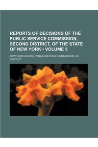 Reports of Decisions of the Public Service Commission, Second District, of the State of New York (Volume 5 )