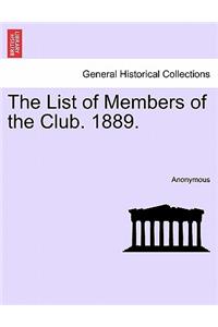 The List of Members of the Club. 1889.