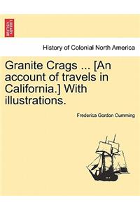 Granite Crags ... [An Account of Travels in California.] with Illustrations.