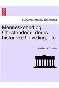 Menneskehed Og Christendom I Deres Historiske Udvikling, Etc.