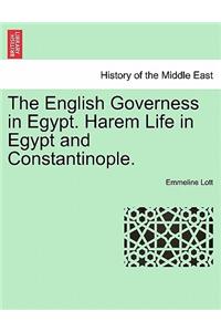 The English Governess in Egypt. Harem Life in Egypt and Constantinople.