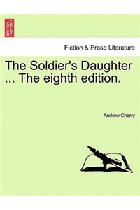 The Soldier's Daughter ... the Eighth Edition.