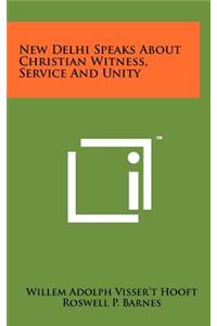 New Delhi Speaks about Christian Witness, Service and Unity