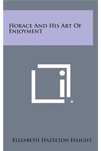 Horace and His Art of Enjoyment