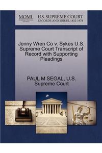 Jenny Wren Co V. Sykes U.S. Supreme Court Transcript of Record with Supporting Pleadings