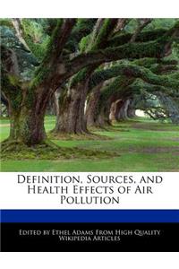 Definition, Sources, and Health Effects of Air Pollution