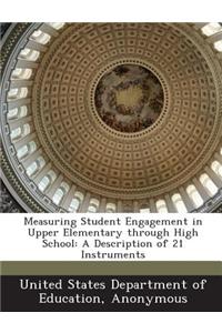 Measuring Student Engagement in Upper Elementary through High School