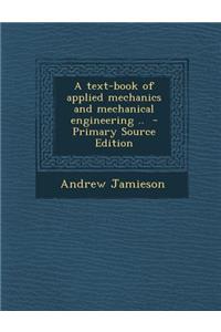 Text-Book of Applied Mechanics and Mechanical Engineering ..