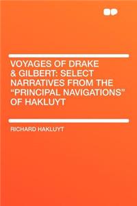 Voyages of Drake & Gilbert: Select Narratives from the 