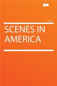 Scenes in America