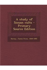 A Study of Siouan Cults - Primary Source Edition