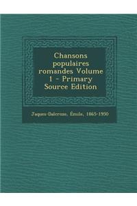 Chansons Populaires Romandes Volume 1 - Primary Source Edition
