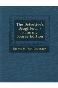 The Detective's Daughter...