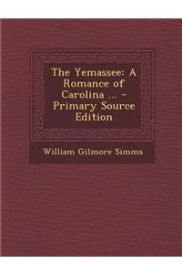 The Yemassee: A Romance of Carolina ...