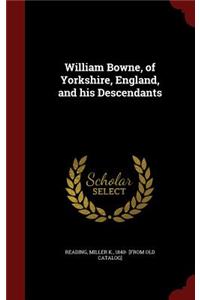 William Bowne, of Yorkshire, England, and his Descendants
