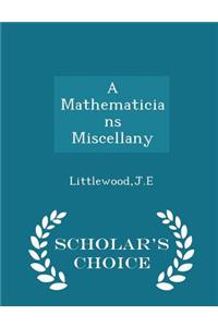 A Mathematicians Miscellany - Scholar's Choice Edition