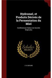 Hydromel, et Produits Dérivés de la Fermentation du Miel