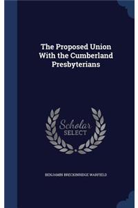 The Proposed Union With the Cumberland Presbyterians