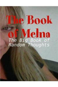 The Book of Melna - The Big Book of Random Thoughts