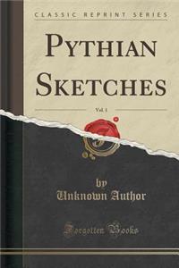 Pythian Sketches, Vol. 1 (Classic Reprint)