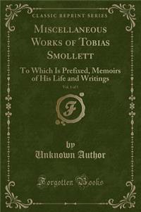 Miscellaneous Works of Tobias Smollett, Vol. 1 of 5