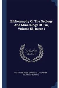 Bibliography Of The Geology And Mineralogy Of Tin, Volume 58, Issue 1