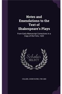 Notes and Emendations to the Text of Shakespeare's Plays