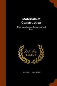 Materials of Construction, Their Manufacture, Properties, and Uses