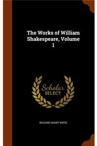 The Works of William Shakespeare, Volume 1