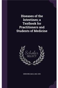 Diseases of the Intestines; a Textbook for Practitioners and Students of Medicine