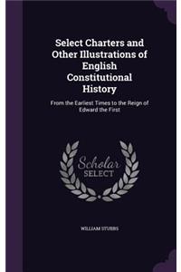 Select Charters and Other Illustrations of English Constitutional History