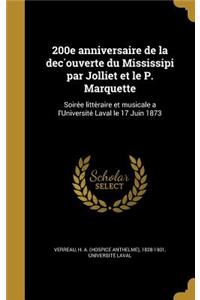 200e Anniversaire de La Dec Ouverte Du Mississipi Par Jolliet Et Le P. Marquette