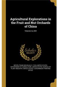 Agricultural Explorations in the Fruit and Nut Orchards of China; Volume no.204