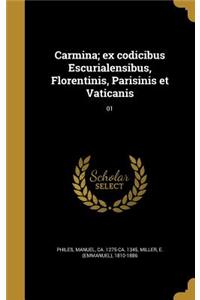 Carmina; ex codicibus Escurialensibus, Florentinis, Parisinis et Vaticanis; 01