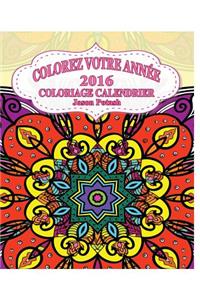 Colorez Votre Annee 2016 Coloriage Calendrier