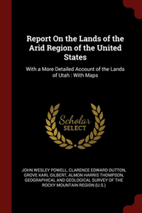 Report On the Lands of the Arid Region of the United States