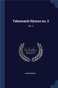 Tabernacle Hymns no. 2