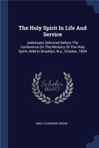 The Holy Spirit In Life And Service
