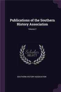 Publications of the Southern History Association; Volume 2