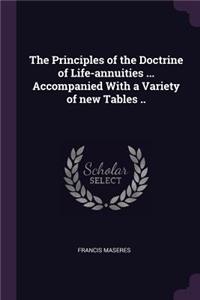 The Principles of the Doctrine of Life-Annuities ... Accompanied with a Variety of New Tables ..