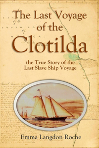 The Last Voyage of the Clotilda, the True Story of the Last Slave Ship Voyage (1914)